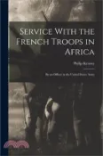 【三民網路書店】Service With the French Troops in Africa: By an Officer in the United States Army 作者：Philip Kearny