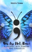 【三民網路書店】You Are Not Alone; A Journey with Someone Who Struggles 作者：Krista Thimm