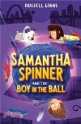 【三民網路書店】Samantha Spinner and the Boy in the Ball 作者：Russell Ginns
