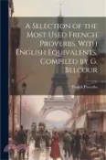 【三民網路書店】A Selection of the Most Used French Proverbs, With English Equivalents, Compiled by G. Belcour 作者：French Proverbs