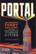 【三民網路書店】Portal: San Francisco's Ferry Building and the Reinvention of American Cities 作者：John King