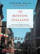 【三民網路書店】The Boston Italians ─ A Story of Pride, Perseverance, and Paesani, from the Years of the Great Immigration to the Present Day 作者：Stephen Puleo