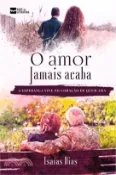 【三民網路書店】O amor jamais acaba: a esperança vive no coração de quem ama 作者：Isaias Pereira