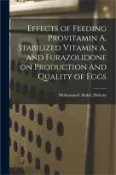 【三民網路書店】Effects of Feeding Provitamin A, Stabilized Vitamin A, and Furazolidone on Production and Quality of Eggs 作者：Mohammad Abdul Haleem