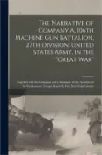 【三民網路書店】The Narrative of Company A, 106th Machine Gun Battalion, 27th Division, United States Army, in the Great War: Together With Its Formation and a Summar 作者：Anonymous