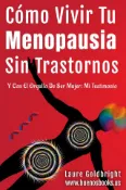 Kobo Cómo Vivir Tu Menopausia Sin Trastornos Y Con El Orgullo De Ser Mujer: Mi Testimonio