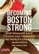 【三民網路書店】Becoming Boston Strong ― One Woman's Race to Run and Conquer the World's Greatest Marathon 作者：Amy Roe