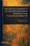 【三民網路書店】History of Company K of the 140th Regiment Pennsylvania Volunteers (1862-'65) 作者：Benjamin F. Powelson
