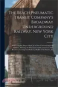 【三民網路書店】The Beach Pneumatic Transit Company's Broadway Underground Railway, New York City: With Complete Maps of the City of New York and Adjacent Territory, 作者：Anonymous