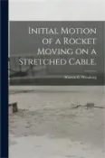 【三民網路書店】Initial Motion of a Rocket Moving on a Stretched Cable. 作者：Warren E. Weinberg