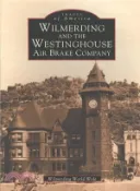 【三民網路書店】Wilmerding and the Westinghouse Air Brake Company 作者：Wilmerding World Wide