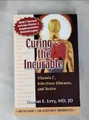 【露天書寶二手書T3/醫療_RUG】Curing the Incurable: Vitamin C, Infectious Diseases, and Toxins_Levy, Thomas E.