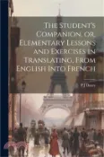 【三民網路書店】The Student's Companion, or, Elementary Lessons and Exercises in Translating, From English Into French 作者：Pj Darey