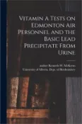 【三民網路書店】Vitamin A Tests on Edmonton Air Personnel and the Basic Lead Precipitate From Urine
