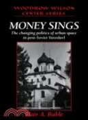 【三民網路書店】Money Sings：The Changing Politics of Urban Space in Post-Soviet Yaroslavl 作者：Blair A. Ruble