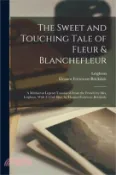 【三民網路書店】The Sweet and Touching Tale of Fleur & Blanchefleur; a Mediaeval Legend Translated From the French by Mrs. Leighton, With 37 col. Illus. by Eleanor Fo 作者：Leighton