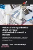【三民網路書店】Valutazione qualitativa degli sciroppi antimalarici trovati a Douala 作者：Miriette Linda Tchoukouan Nya