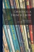 【三民網路書店】Grococo, a French Crow 作者：Mireille 1908-2008 Marokvia