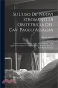 【三民網路書店】Su l'uso de' nuovi stromenti di obstetricia del Cav. Paolo Assalini: Lettera di Placido Portal  al Sig. Antonio Portal  coll' aggiunta dell' opu 作者：Placido Portal