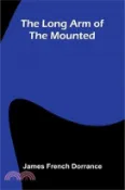 【三民網路書店】The long arm of the Mounted 作者：James French Dorrance