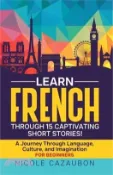 【三民網路書店】Learn French Through 15 Captivating Short Stories! 作者：Nicole Cazaubon