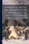 【三民網路書店】A Memorial Of The American Patriots Who Fell At The Battle Of Bunker Hill, June 17, 1775 作者：Boston (Mass ).