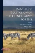 【三民網路書店】Manual of Equitation of the French Army for 1912 作者：Adna Romanza Chaffee