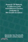 【三民網路書店】Aspects of nature, in different lands and different climates (Volume 2); With scientific elucidations 作者：Alexander Von Humboldt