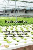 【三民網路書店】Hydroponics: Building a Hydroponics Garden and Growing Vegetables, Fruit and Herbs Without Soil 作者：Ian Hicks
