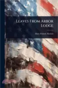 【三民網路書店】Leaves From Arbor Lodge 作者：Mary French Morton