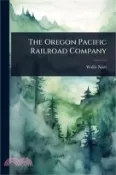 【三民網路書店】The Oregon Pacific Railroad Company 作者：Wallis Nash