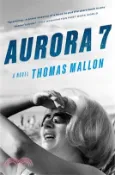 【三民網路書店】Aurora 7 作者：Thomas Mallon