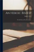 【三民網路書店】An Heroic Bishop: the Life-story of French of Lahore 作者：Eugene 1836-1928 Stock