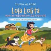 【三民網路書店】Lola Lolita amor incondicional por sus mascotas: su perrita Lulu y su gatita galletita. 作者：Silvia Aladro