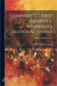 【三民網路書店】Company “C“, First Infantry, Minnesota National Guard; its History and Development 作者：Hiram David Frankel