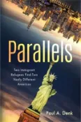 【三民網路書店】Parallels: Two Immigrant Refugees Find Two Vastly Different Americas 作者：Paul A. Denk