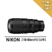 Nikon尼康 NIKKOR Z 100-400mm f/4.5-5.6 VR S變焦鏡*(平行輸入)