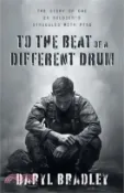 【三民網路書店】To The Beat of a Different Drum: The Story of One Ex Soldier's Struggles with PTSD 作者：Daryl Bradley