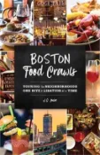 【三民網路書店】Boston Food Crawls ― Touring the Neighborhoods One Bite and Libation at a Time 作者：J. Q. Louise