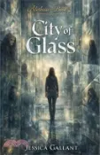 【三民網路書店】City of Glass 作者：Jessica Gallant