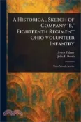 【三民網路書店】A Historical Sketch of Company “B,“ Eighteenth Regiment Ohio Volunteer Infantry 作者：Jewett Palmer