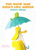 【三民網路書店】The Duck Who Didn't Like Water 作者：Steve Small