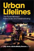 【三民網路書店】Urban Lifelines: The Future Between Foreclosure and Foreshadowing 作者：Ash Amin