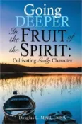 【三民網路書店】Going Deeper in the Fruit of the Spirit: Cultivating Godly Character 作者：Douglas L. Mead Lmsw