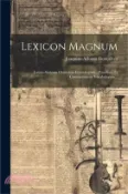 【三民網路書店】Lexicon Magnum: Latino-sinicum Ostendens Etymologiam, Posodiam Et Constuctionem Vocabulorum 作者：Joaquim-Affonso Gonçalves