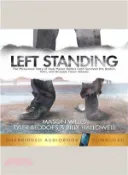 【三民網路書店】Left Standing ─ The Miraculous Story of How Mason Wells's Faith Survived the Boston, Paris, and Brussels Terror Attacks 作者：Mason Wells; Tyler Beddoes; Billy Hallowell