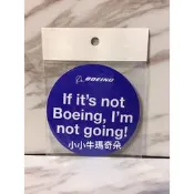 ~小小牛瑪奇朵~波音 BOEING圓形貼紙 If it's not Boeing,I'm not going!