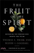【三民網路書店】The Fruit of the Spirit ― Becoming the Person God Wants You to Be 作者：Thomas E. Trask; Wayde I. Goodall