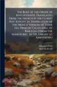 【三民網路書店】The Buke of the Order of Knyghthood, Translated From the French by Sir Gilbert Hay, Knight. [A Translation of the French Version of “Libre del Orde de 作者：Abbotsford Club (Edinburgh)