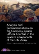 【三民網路書店】Analysis and Recommendations on the Company-Grade Officer Shortfall in the Reserve Components of the U.S. Army 作者：Catherine H. Augustine; James Hosek; Ian P. Cook; James Coley